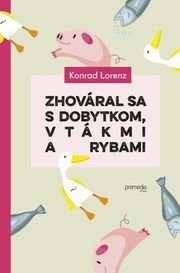 Zhováral sa s dobytkom, vtákmi a rybami   