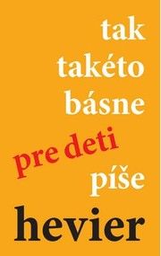 tak takéto básne pre deti píše hevier