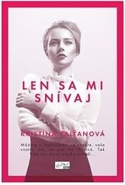 Len sa mi snívaj 