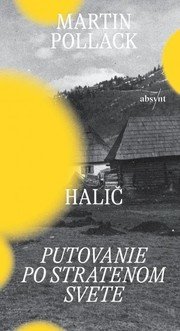 Halič - putovanie po stratenom svete