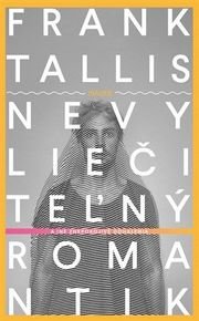 Nevyliečiteľný romantik (a ďalšie znepokojivé odhalenia)