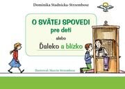 O svätej spovedi pre deti alebo Ďaleko a blízko