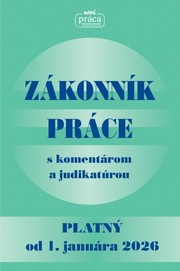 Zákonník práce s komentárom a judikatúrou platný od 01.01.2026