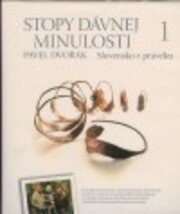 Stopy dávnej minulosti 1 (Slovensko v praveku)