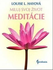 Miluj svoj život Meditácie