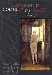 Goethe dnes / Goethe heute