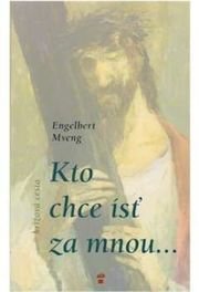 Kto chce ísť za mnou...