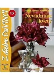 Nevädnúce kvety  - Z dielne Da Vinci