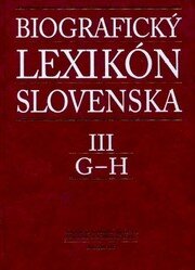 Biografický lexikón Slovenska III G-H