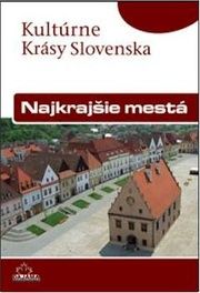 Najkrajšie mestá - Kultúrne Krásy Slovenska