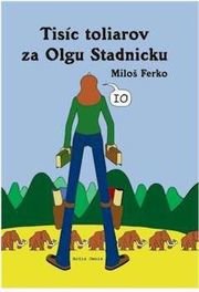 Tisíc toliarov za Olgu Stadnicku