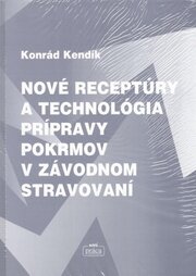 Nové receptúry a technológia prípravy pokrmov v závodnom stravování