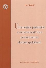 Ustanovenie, postavenie a zodpovednosť člena predstavenstva akciovej spoločnosti