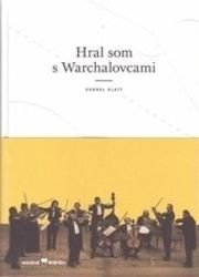 Hral som s Warchalovcami
