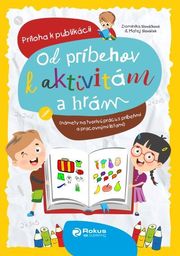 Od príbehov k aktivitám a hrám - Zošit. Príloha k publikácii. 4+4/farebná