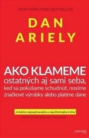 Ako klameme – ostatných aj sami seba