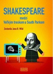 Shakespeare medzi Veľkým treskom a South Parkom
