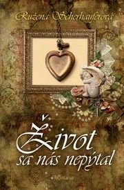 Život sa nás nepýtal