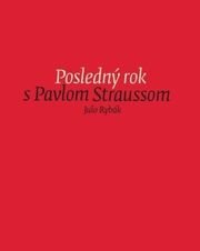 Posledný rok s Pavlom Straussom