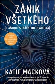 Zánik všetkého (z astrofyzikálneho hľadiska)