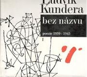 Bez názvu - Spisy Ludvíka Kunderu I