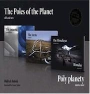Póly planety - staré a nové (trilogie) / The Poles of the Planet - old and new