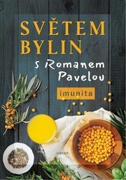 Světem bylin s Romanem Pavelou - Imunita