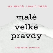Malé velké pravdy: Každodenní zamyšlení