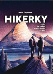 Hikerky - Pěšky Pacifickou severozápadní stezkou