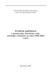 Prehlad publikacii z jazykovedy, literarnej vedy, etnololgie a historie za roky 1998-2002: Vyber