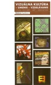 Vizuálna kultúra - umenie - vzdelávanie