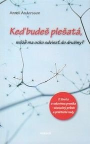 Keď budeš plešatá môže ma ocko odviezť...