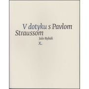 V dotyku s Pavlom Straussom X.