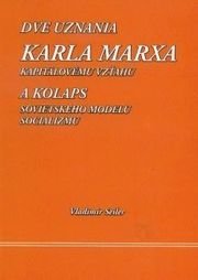 Dve uznania Karla Marxa kapitálovému vzťahu