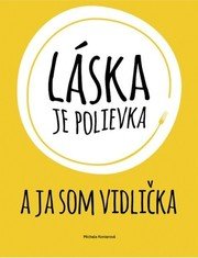 Láska je polievka a ja som vidlička