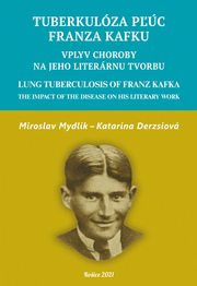 Tuberkulóza pľúc Franza Kafku. Lung Tuberculosis of Franz Kafka