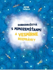 Dobrodružstvá s mimozemšťanmi a Vesmírne rozprávky