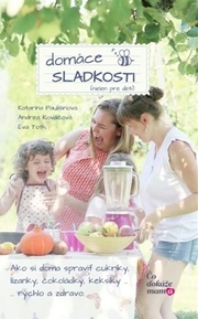 Zdravé domáce sladkosti (nielen pre deti)