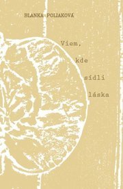 Viem, kde sídli láska