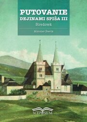 Putovanie dejinami Spiša III. Stredovek