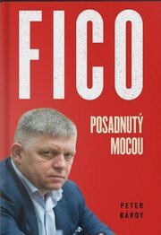 Fico  Posadnutý mocou