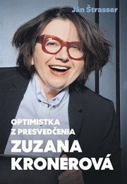 Zuzana Kronerová Optimistka z presvedčenia