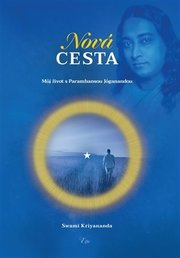 Nová cesta - Můj život s Paramhansou Jóganandou