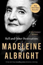 Hell and Other Destinations : A 21st-Century Memoir