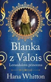 Blanka z Valois – Levandulová princezna
