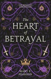 The Heart of Betrayal (The Remnant Chronicles #2)
