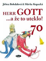 Herr Gott … a že to uteklo!