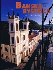Banská Bystrica krása architektúry