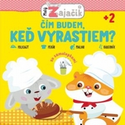 Malý zajačik čím budem, keď vyrastiem?