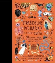 Strašidelné pohádky z celého světa - 50 pohádek a příběhů, ze kterých ti bude běhat mráz po zádech